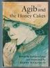 Agib and the Honey Cakes by Kathleen Lines