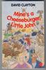 Mine's a Cheeseburger, Little John by David Clayton