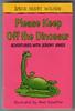 Please Keep off the Dinosaur by David Henry Wilson