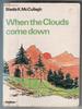 When the Clouds come down by Sheila K. McCullagh