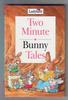 Two Minute Bunny Tales by Nicola Baxter
