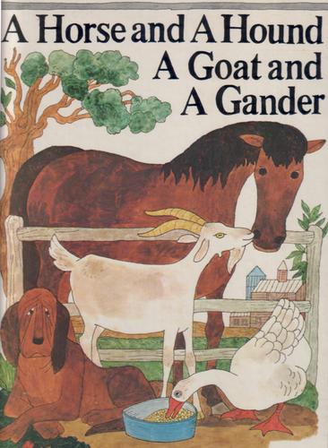A horse and a hound a goat and a gander