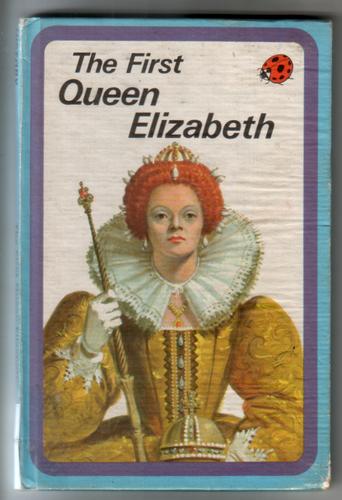 The Story of the First Queen Elizabeth