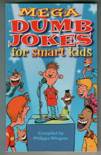 Mega Dumb Jokes for Smart Kids