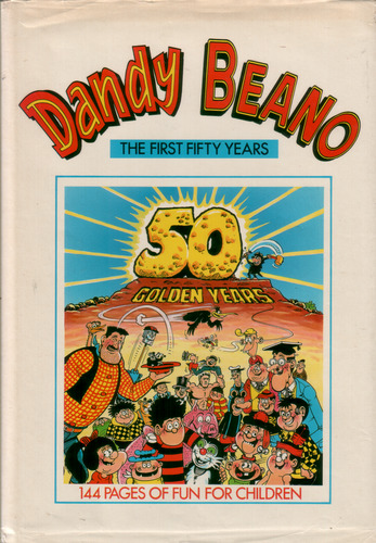 Dandy and Beano: Fifty Golden Years