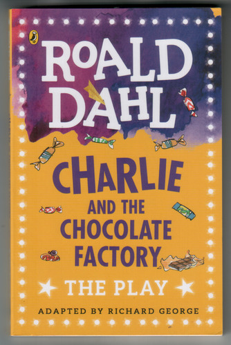 Charlie and the Chocolate Factory - The Play