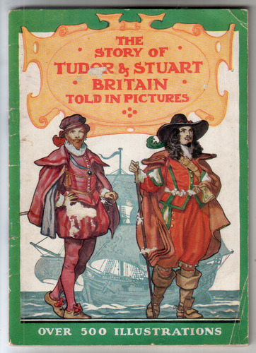 The Story of Tudor and Stuart Britain Told in Pictures