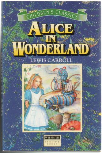 Alice in Wonderland and through the Looking-Glass