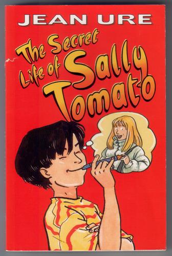 The Secret Life of Sally Tomato by Jean Ure : Children's Bookshop