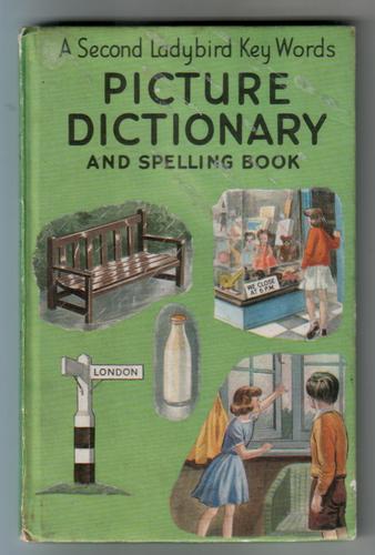 A Second Ladybird Key Words Picture Dictionary and Spelling Book